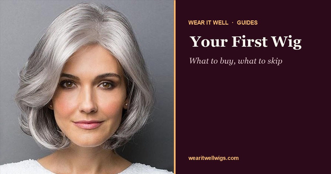 Your First Wig: What to Buy, What to Skip